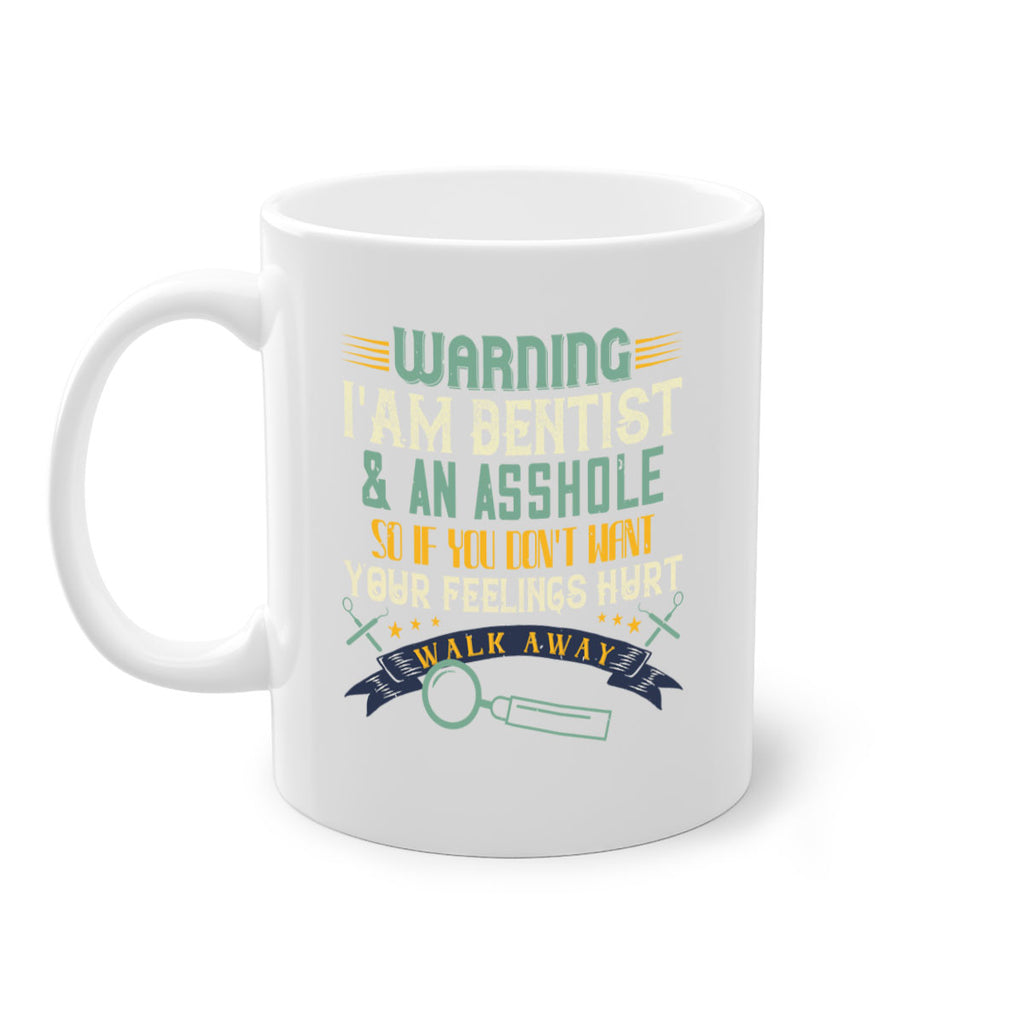 Warning im dentist an asshole Style 9#- dentist-Mug / Coffee Cup