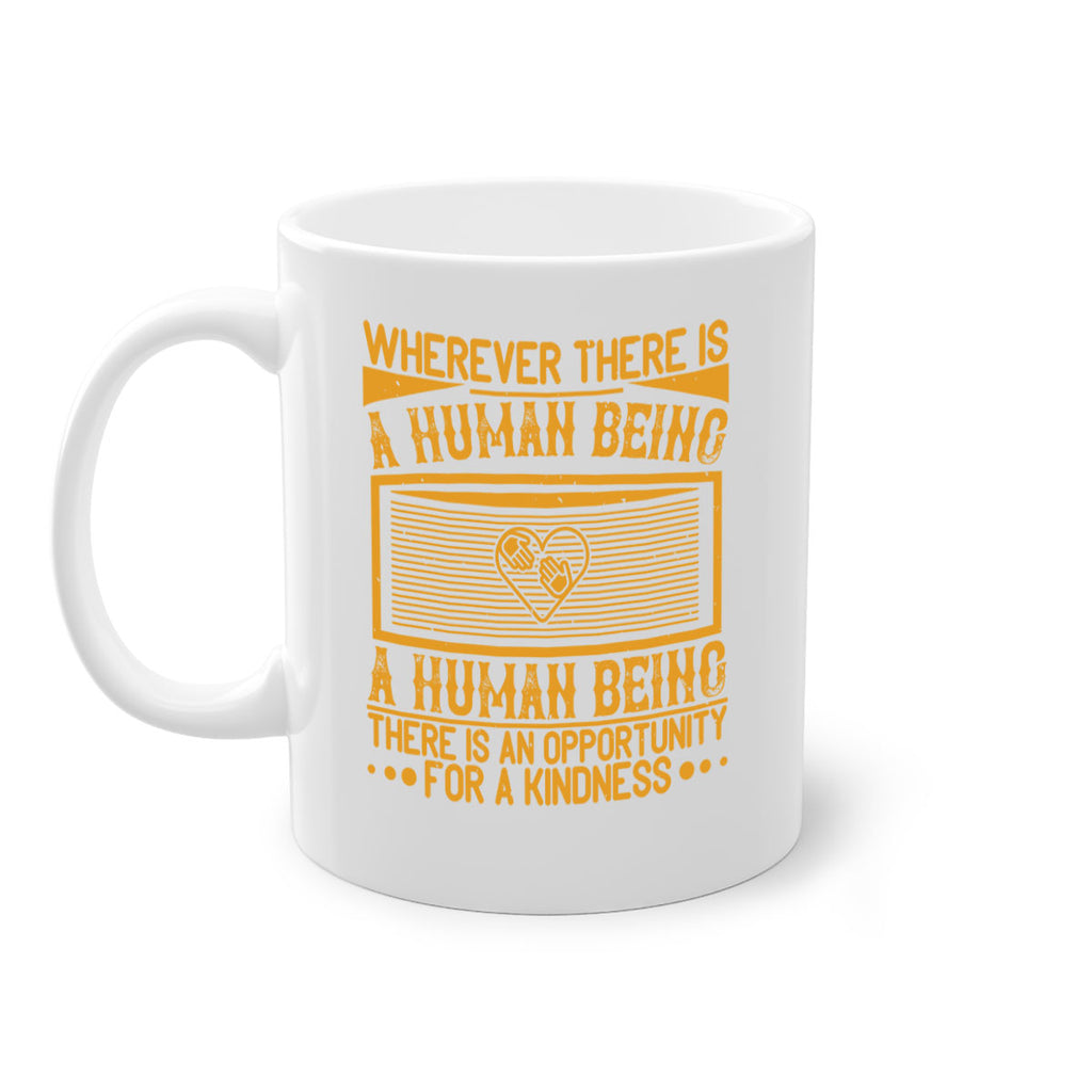 Wherever there is a human being there is an opportunity for a kindness Style 7#-Volunteer-Mug / Coffee Cup