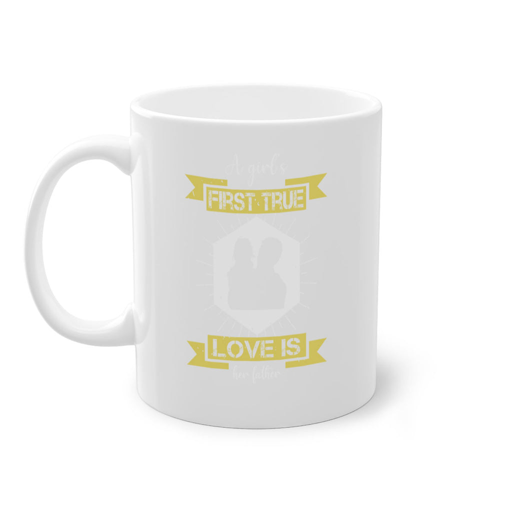 a girl’s first true love 119#- fathers day-Mug / Coffee Cup