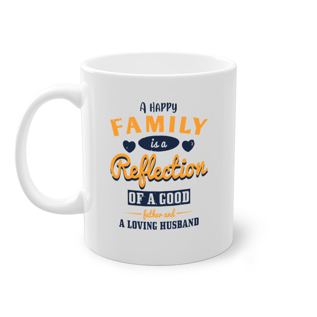 a happy family is a reflection 270#- fathers day-Mug / Coffee Cup