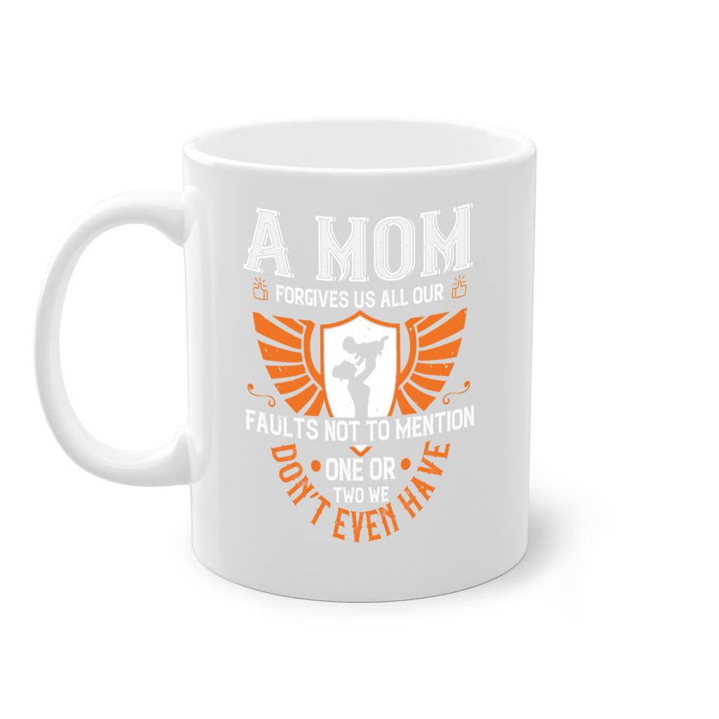 a mom forgives us all our fault 100#- mothers day-Mug / Coffee Cup