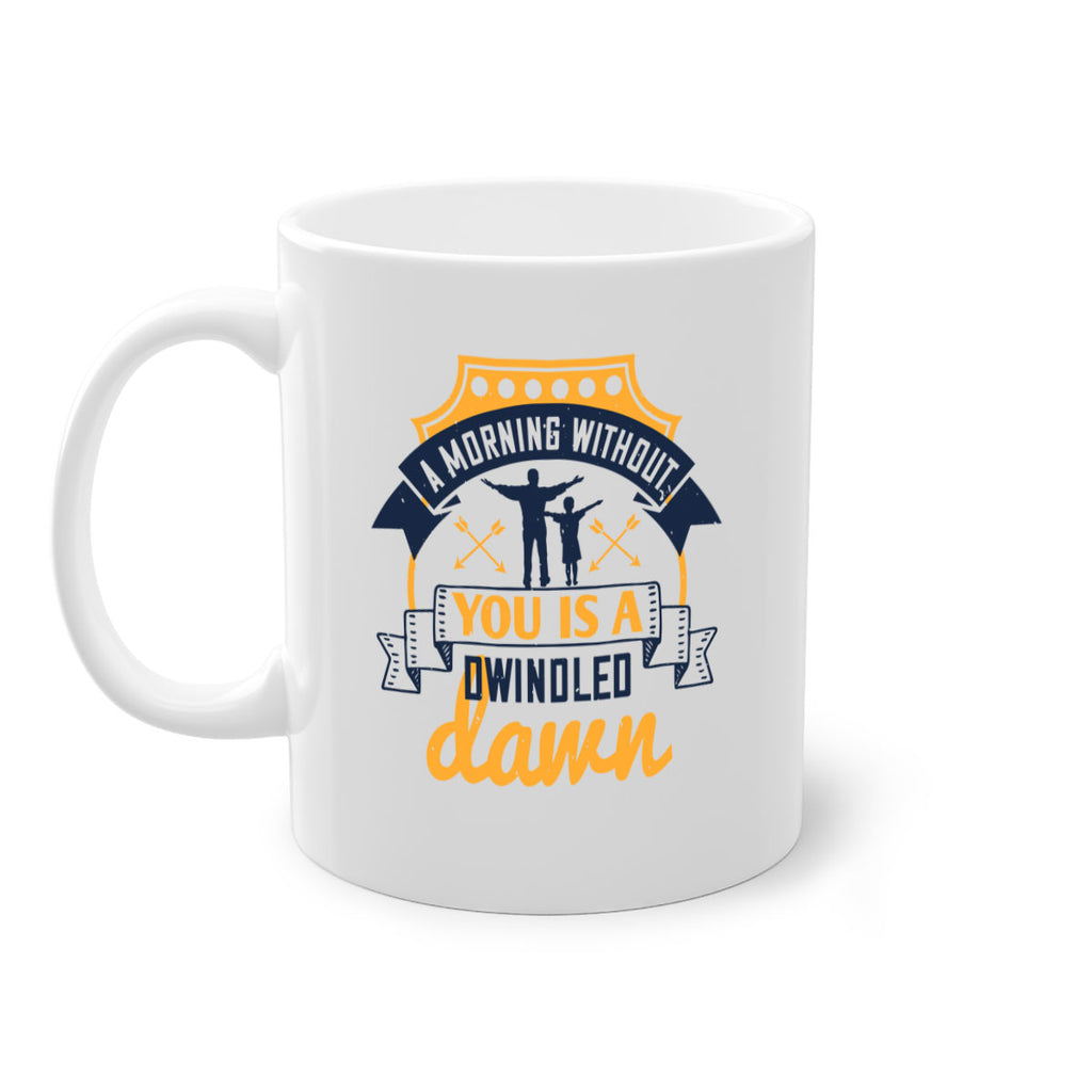 a morning without you is 263#- fathers day-Mug / Coffee Cup