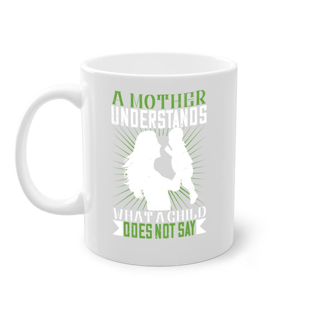 a mother understands what a child does not say 39#- parents day-Mug / Coffee Cup