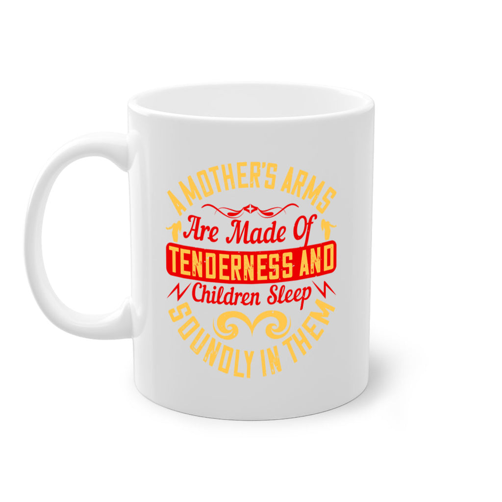 a mother’s arms are made of tenderness and children sleep soundly in them 28#- parents day-Mug / Coffee Cup