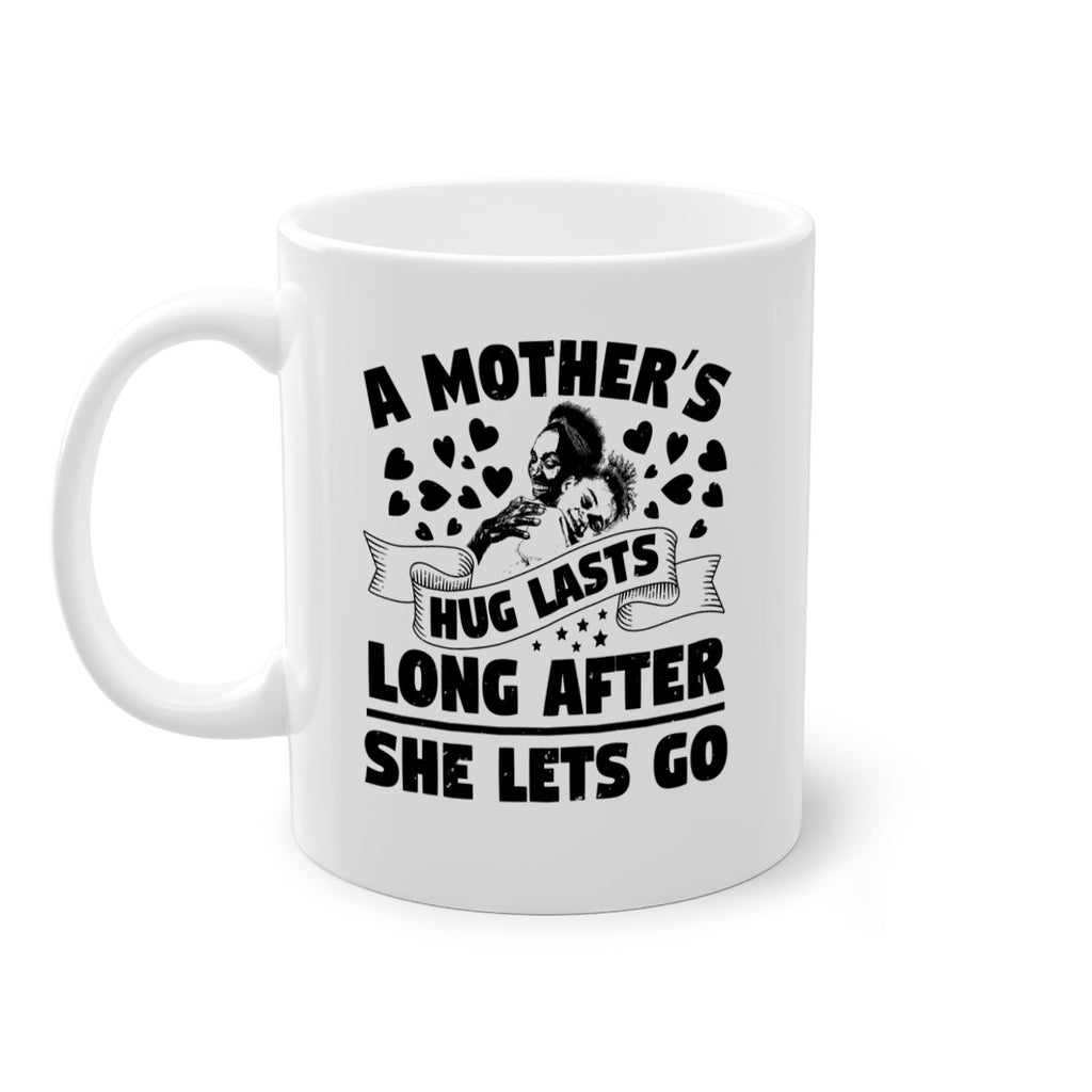 a mothers hug lasts long after she lets go 55#- mothers day-Mug / Coffee Cup