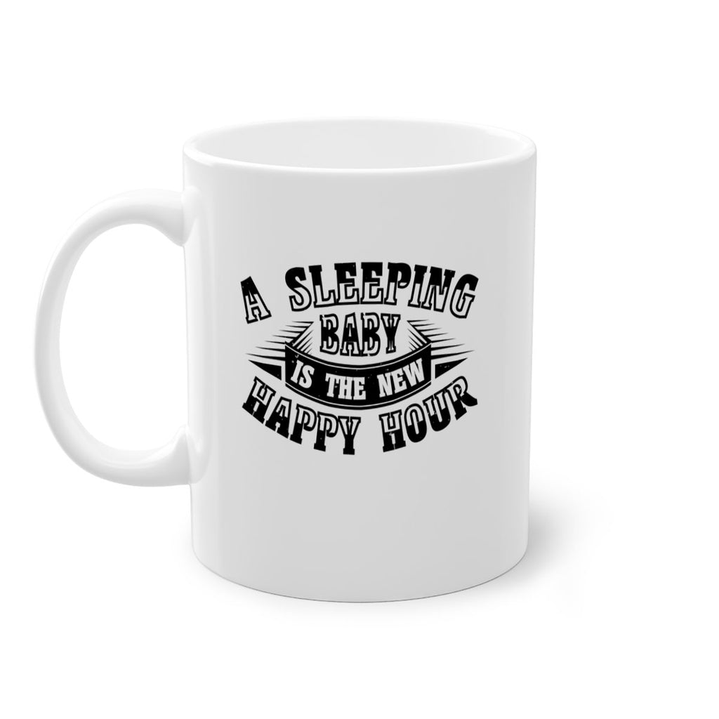 a sleeping baby is the new happy hour 11#- mothers day-Mug / Coffee Cup