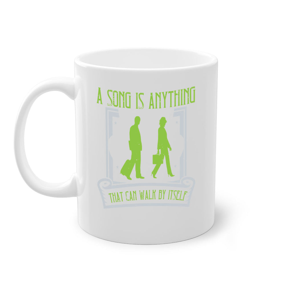 a song is anything that can walk by itself 93#- walking-Mug / Coffee Cup