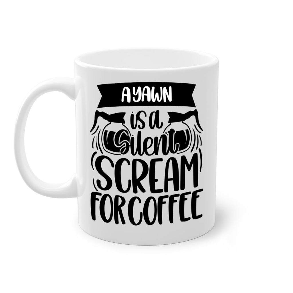 a yawn is a silent scream 190#- coffee-Mug / Coffee Cup