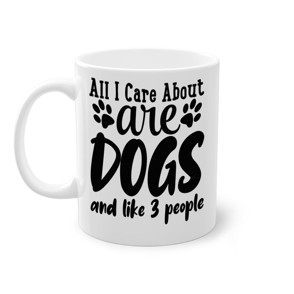all i care about are dogs and like people Style 128#- Dog-Mug / Coffee Cup