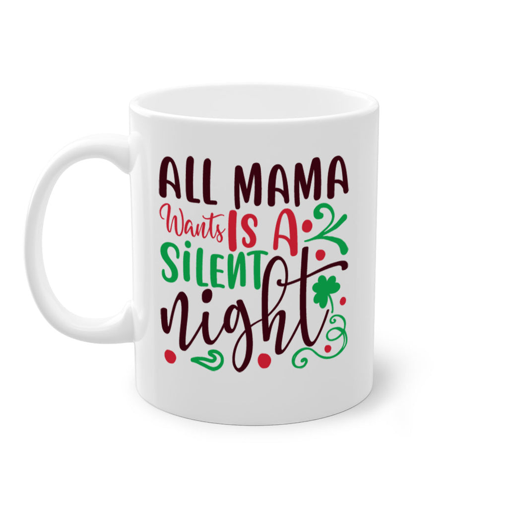 all mama went is a silent night 306#- christmas-Mug / Coffee Cup