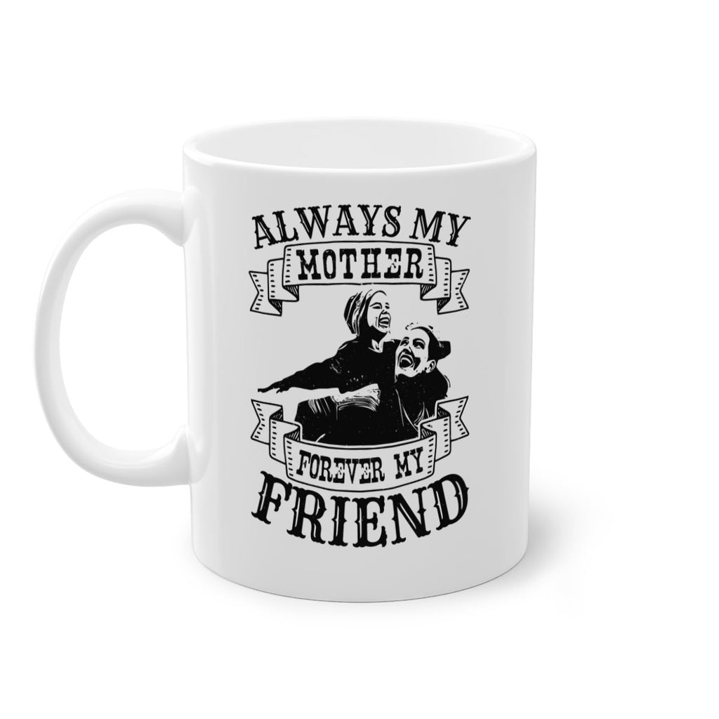 always my mother forever my friend 7#- mothers day-Mug / Coffee Cup