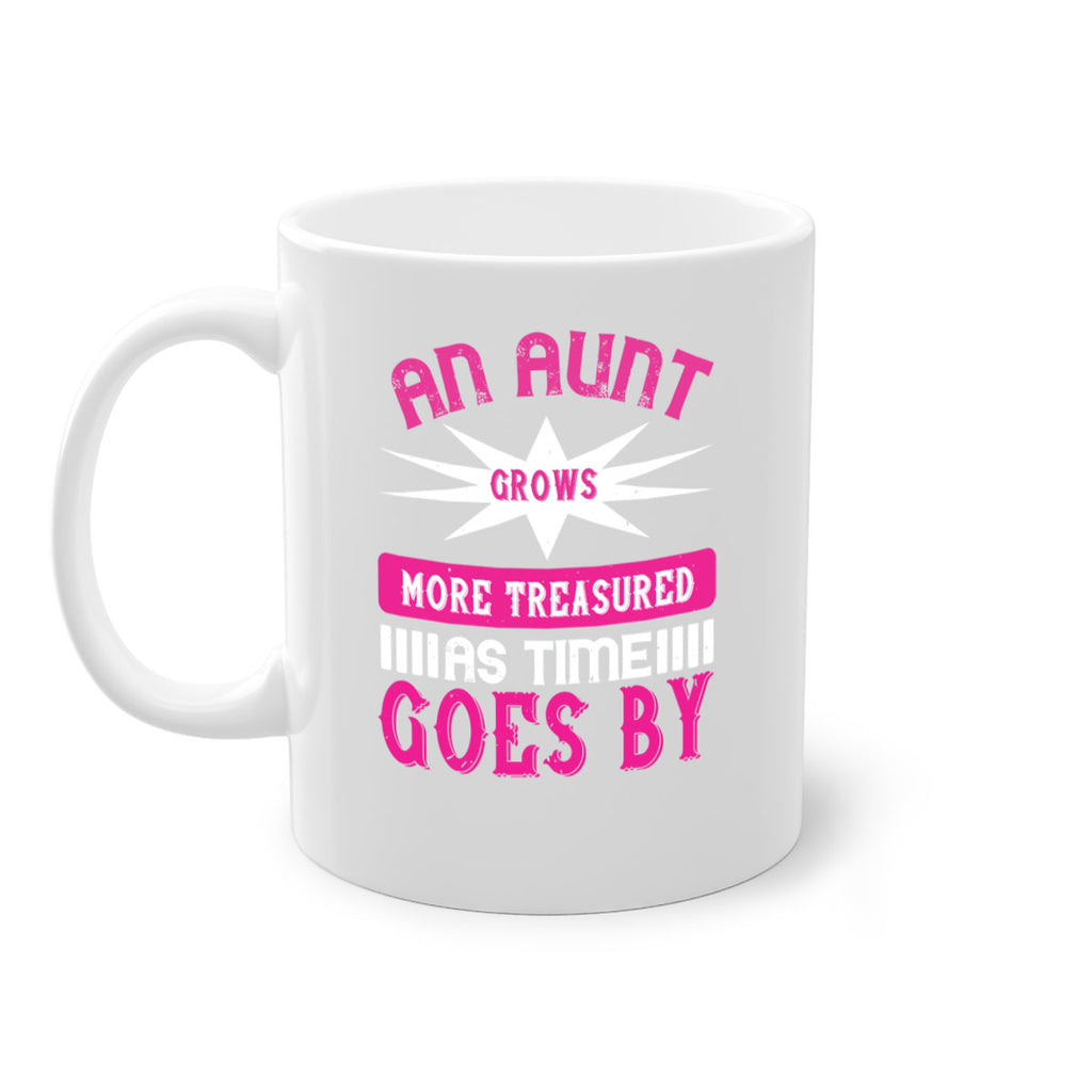 an aunt grows more treasured as time goes by 220#- mom-Mug / Coffee Cup