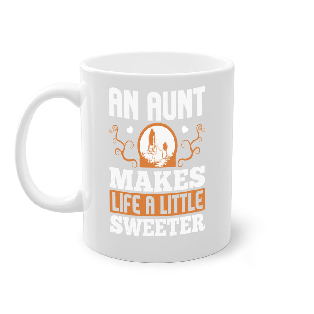 an aunt makes life a little sweeter 3#- mothers day-Mug / Coffee Cup