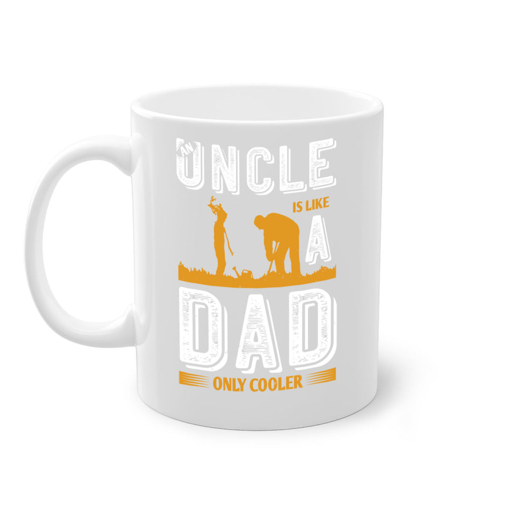 an uncle is like a dad only cooler 167#- fathers day-Mug / Coffee Cup