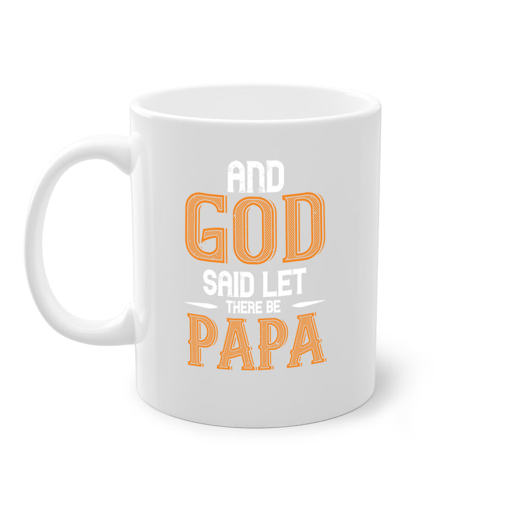 and god said let there be papa 52#- grandpa-Mug / Coffee Cup