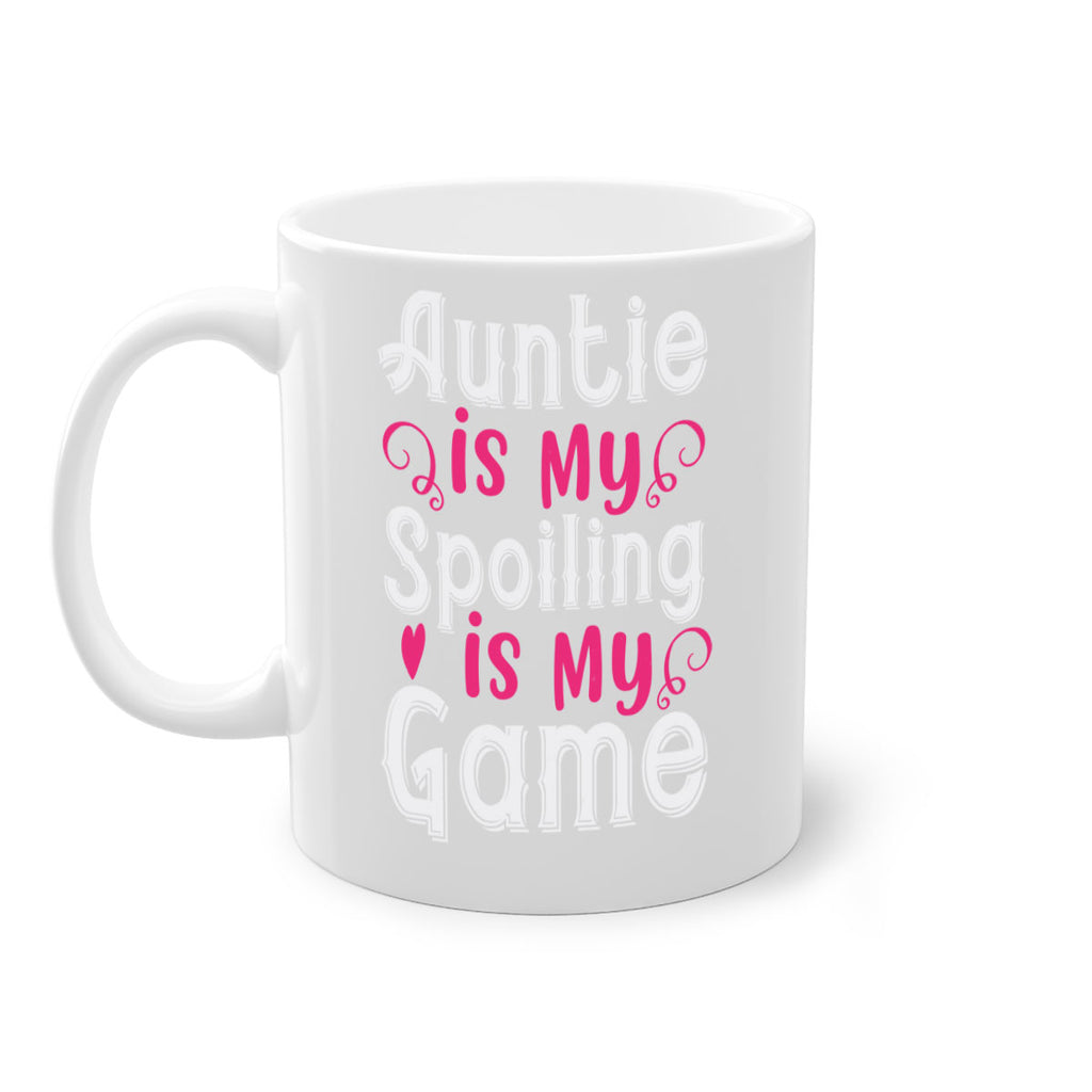 auntie is my name spoiling is my game Style 69#- aunt-Mug / Coffee Cup