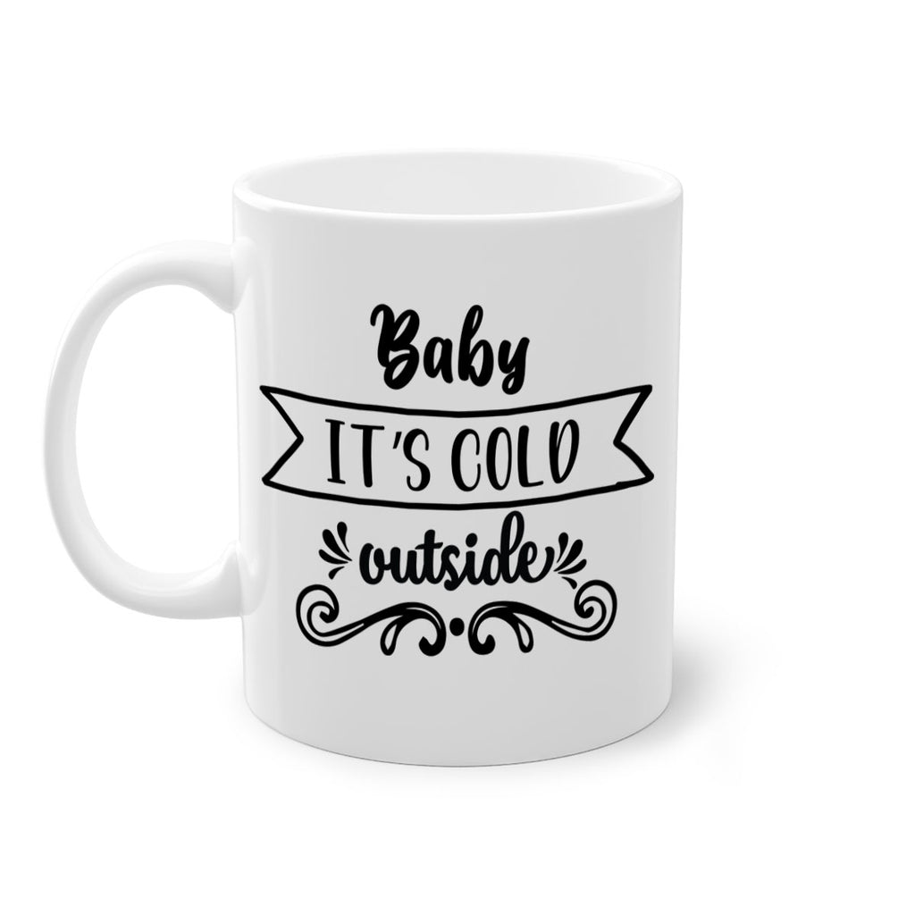 baby it s cold outside style 51#- christmas-Mug / Coffee Cup