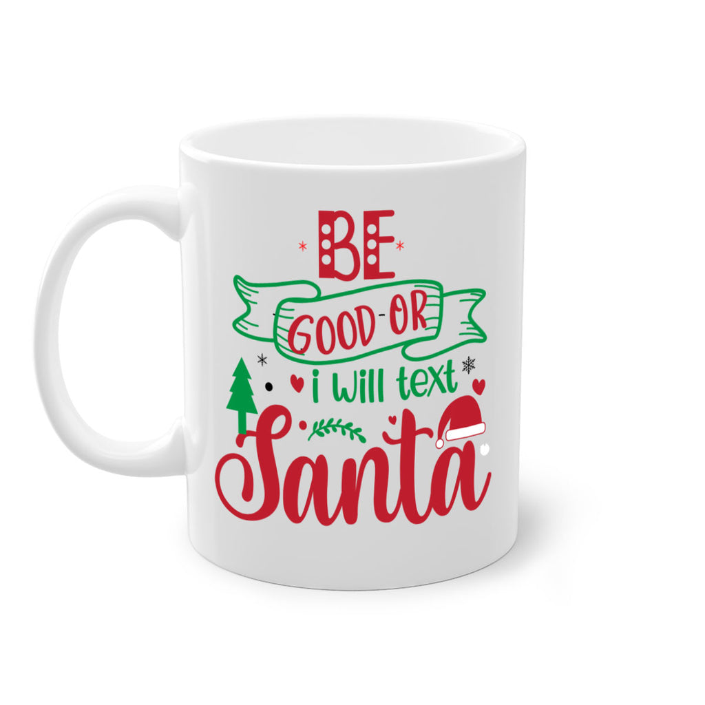 be good or i will text santa style 61#- christmas-Mug / Coffee Cup