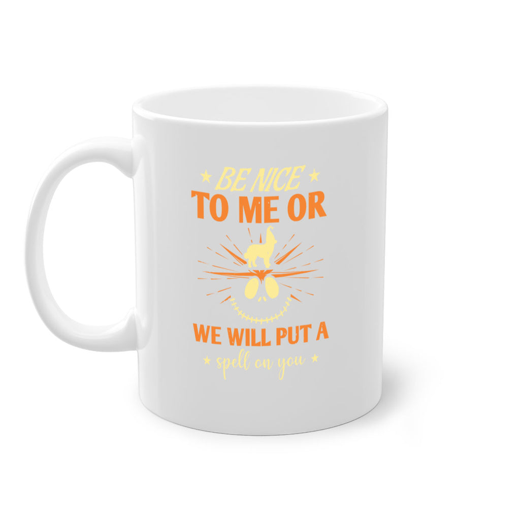 be nice to me or we will put a spell on you 140#- halloween-Mug / Coffee Cup