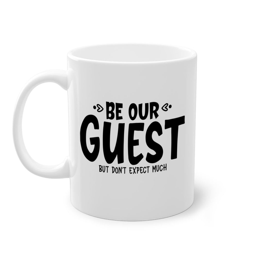 be our guest but dont expect much 88#- home-Mug / Coffee Cup