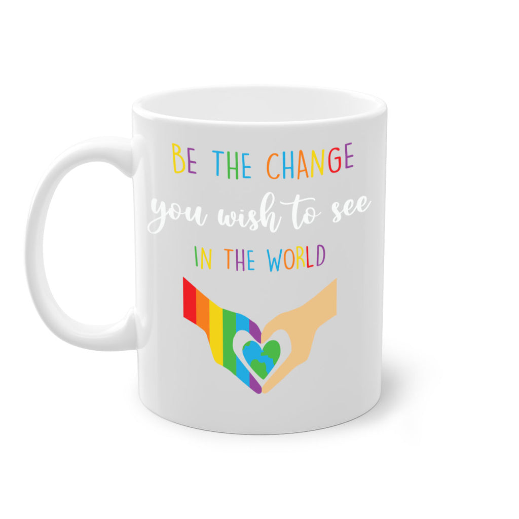 be the change you wish lgbt 162#- lgbt-Mug / Coffee Cup