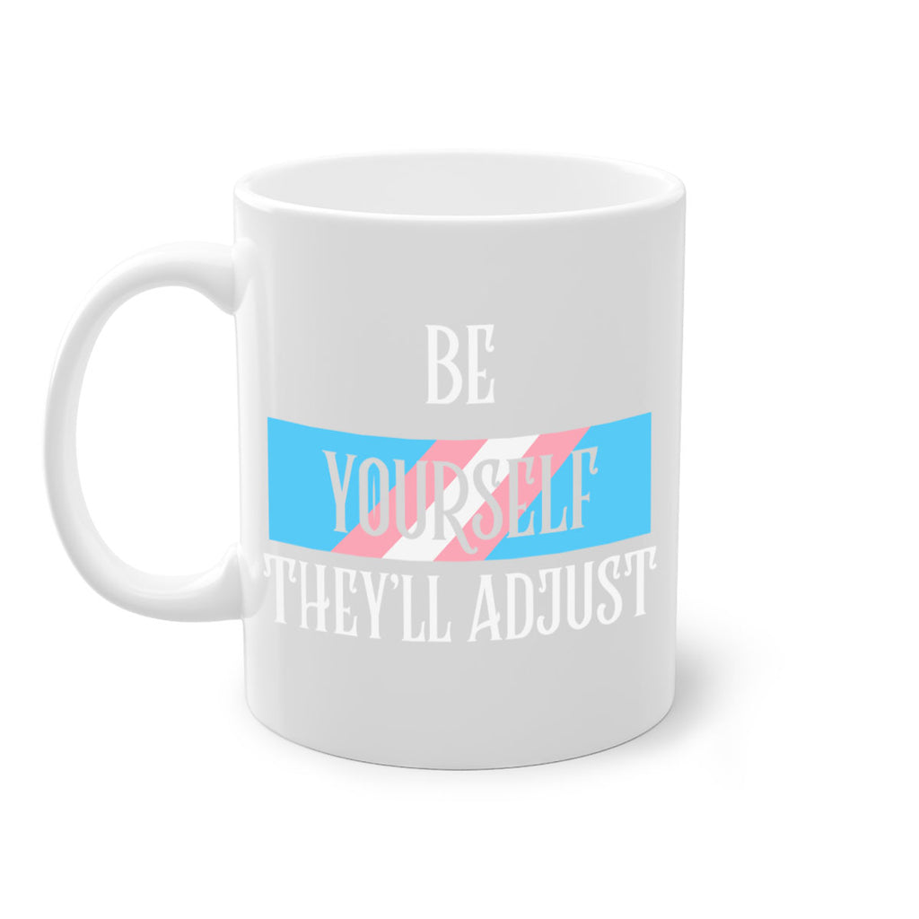 be yourself theyll adjust trans lgbt 159#- lgbt-Mug / Coffee Cup