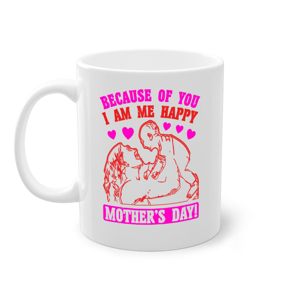 because of you i am me 89#- mothers day-Mug / Coffee Cup