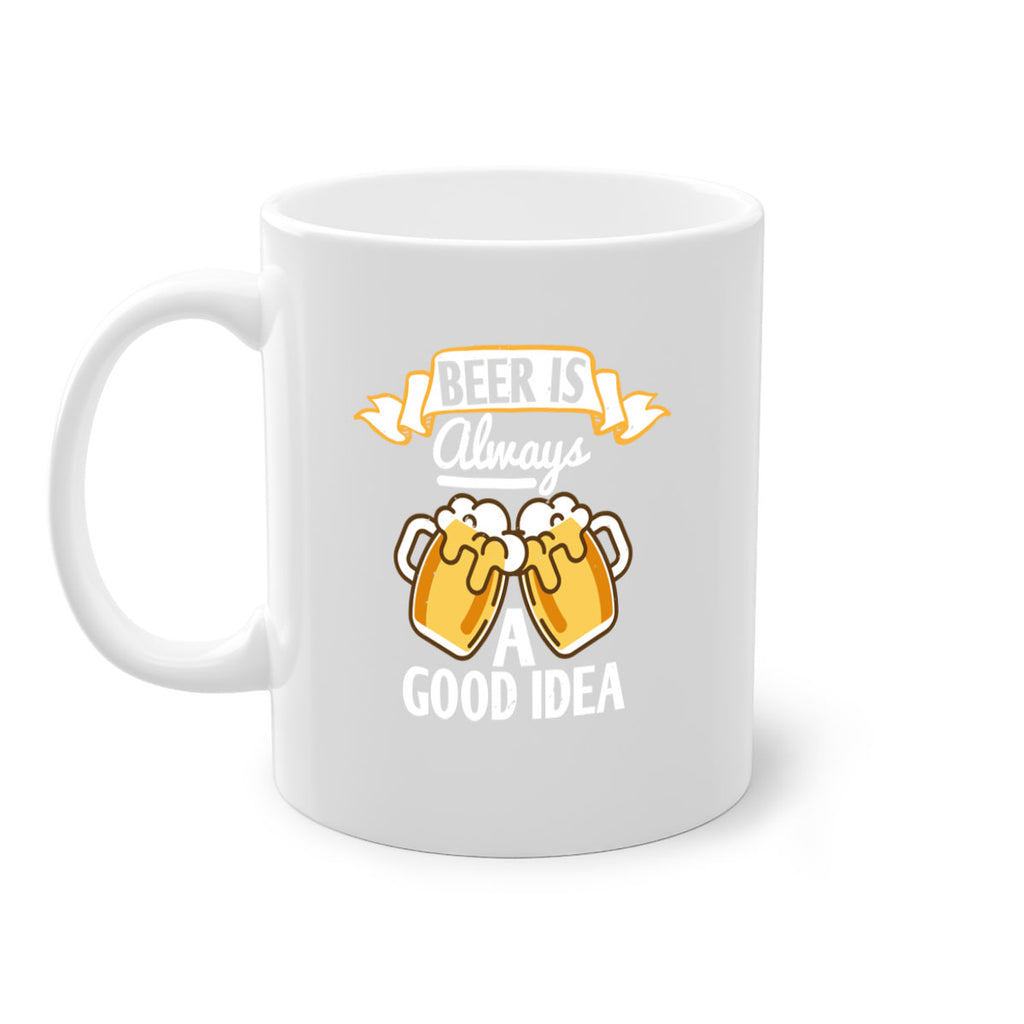 beer is always a good idea 108#- beer-Mug / Coffee Cup