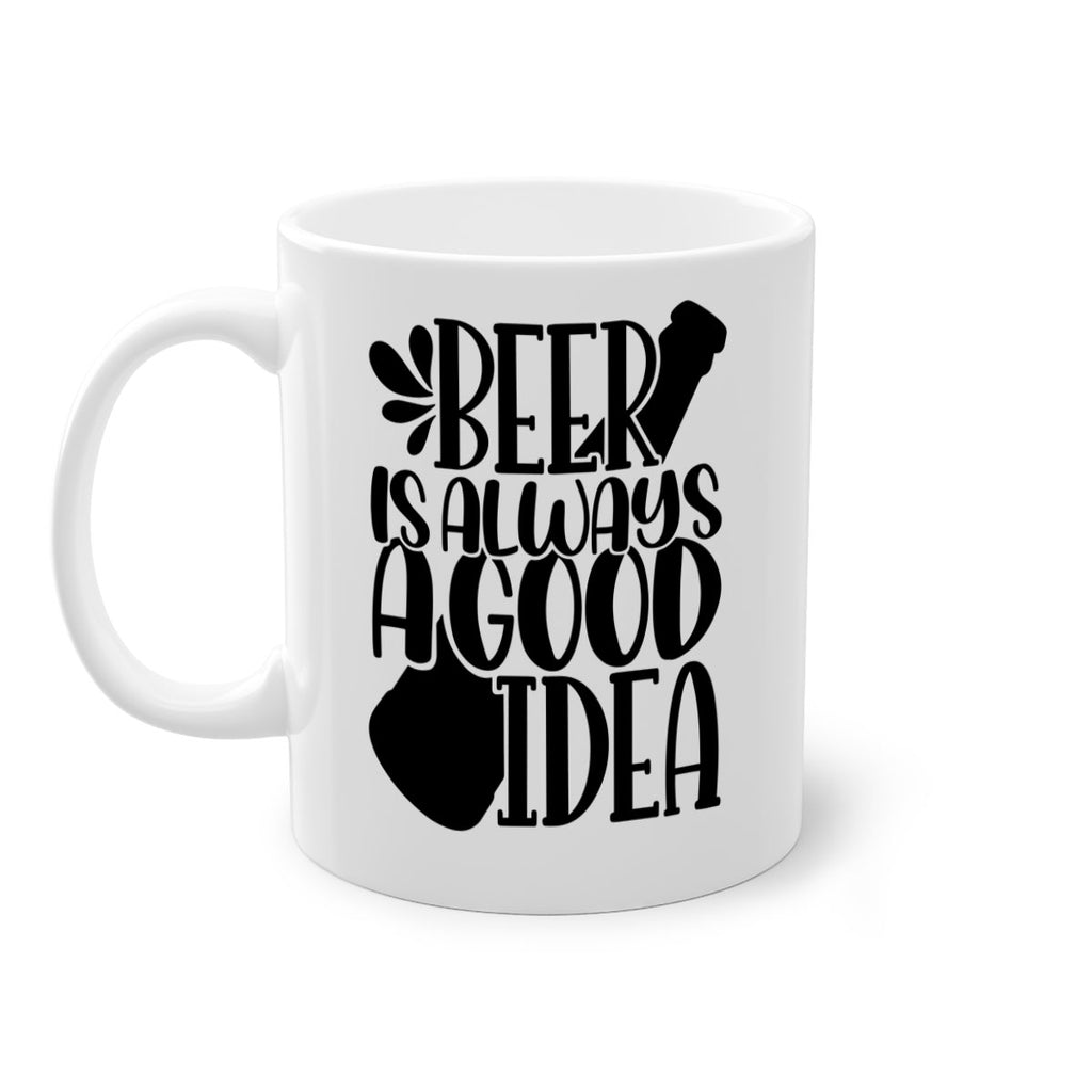 beer is always a good idea 49#- beer-Mug / Coffee Cup
