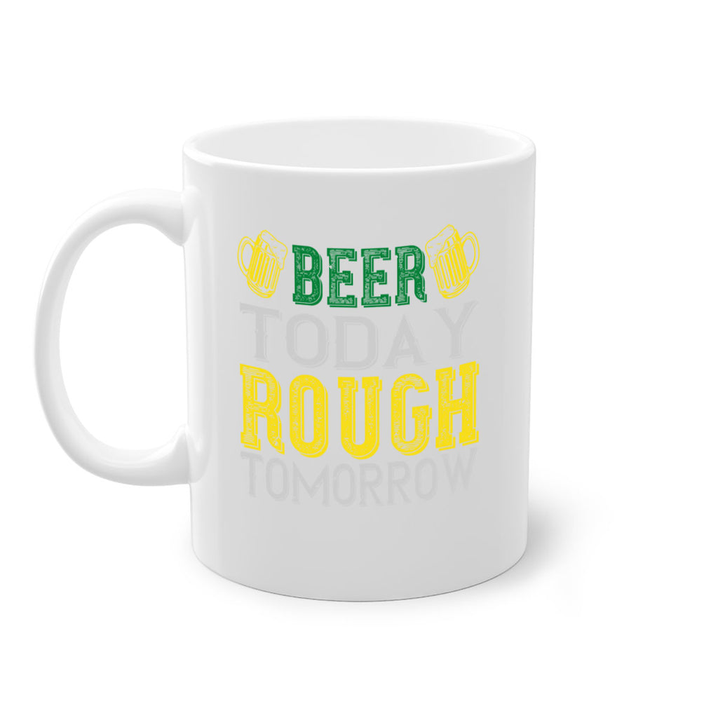 beer today rough tomorrow Style 142#- St Patricks Day-Mug / Coffee Cup