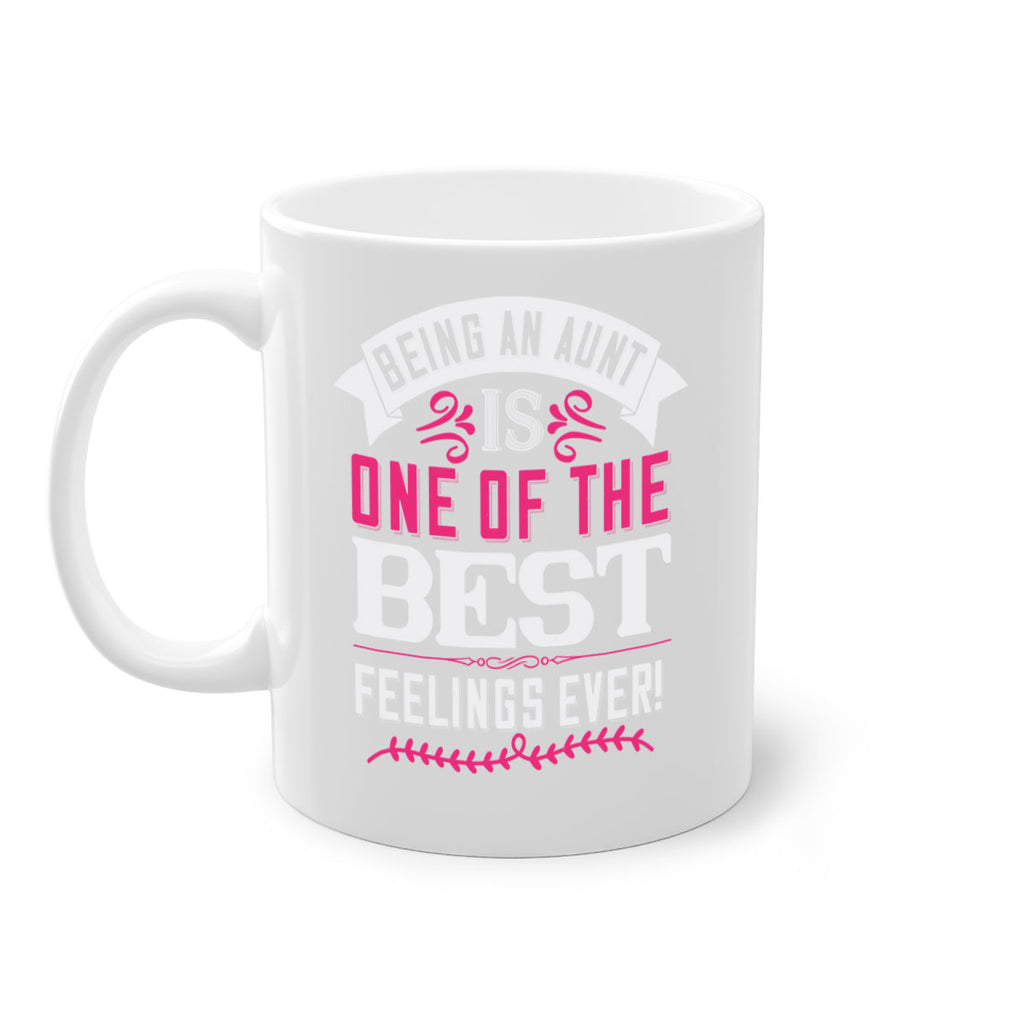 being an aunt is one of the best feelings ever Style 61#- aunt-Mug / Coffee Cup