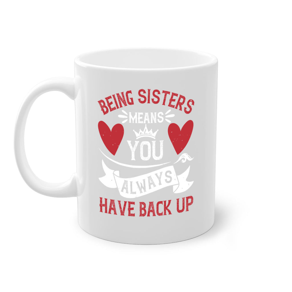 being sisters means you always have back up 38#- sister-Mug / Coffee Cup