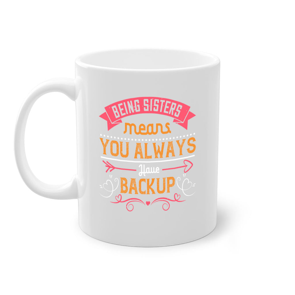 being sisters means you always have backup design 36#- sister-Mug / Coffee Cup