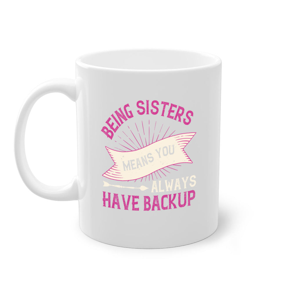 being sisters means you always have backup design 37#- sister-Mug / Coffee Cup