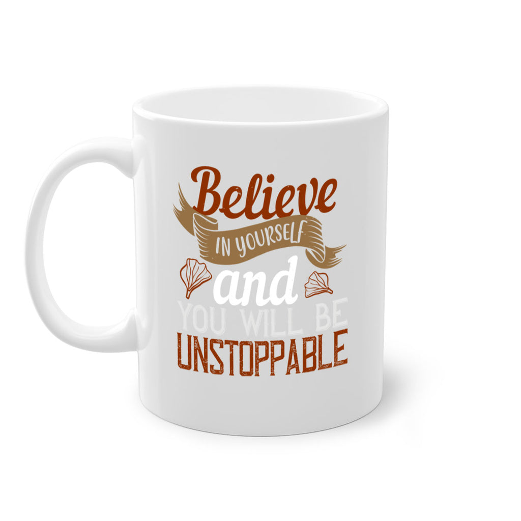 believe in yourself and you will be unstoppable 4#- cooking-Mug / Coffee Cup