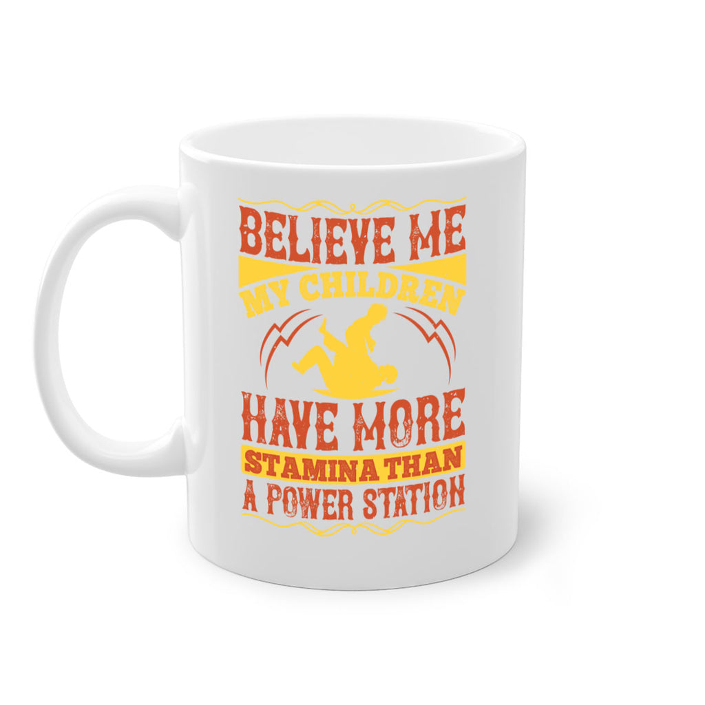 believe me my children have more stamina than a power station 3#- parents day-Mug / Coffee Cup