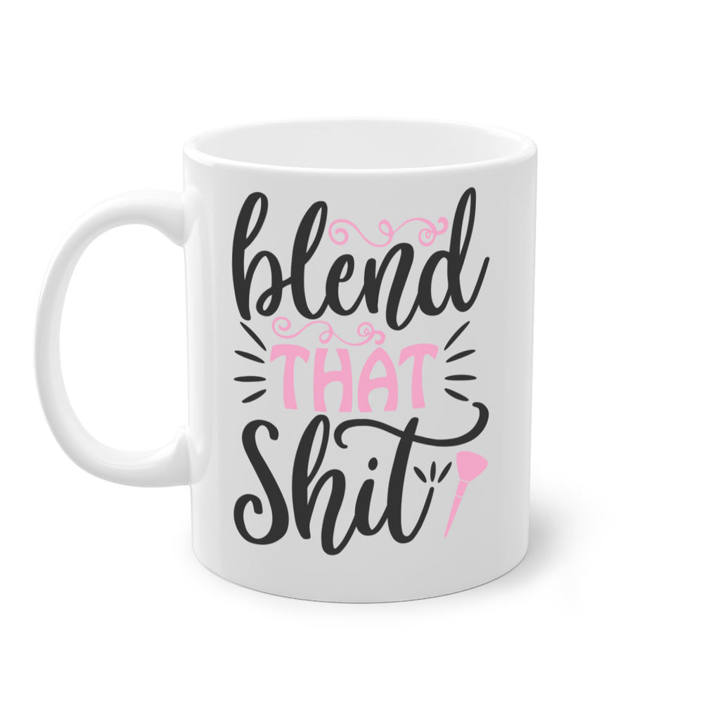 blend that shit Style 161#- makeup-Mug / Coffee Cup