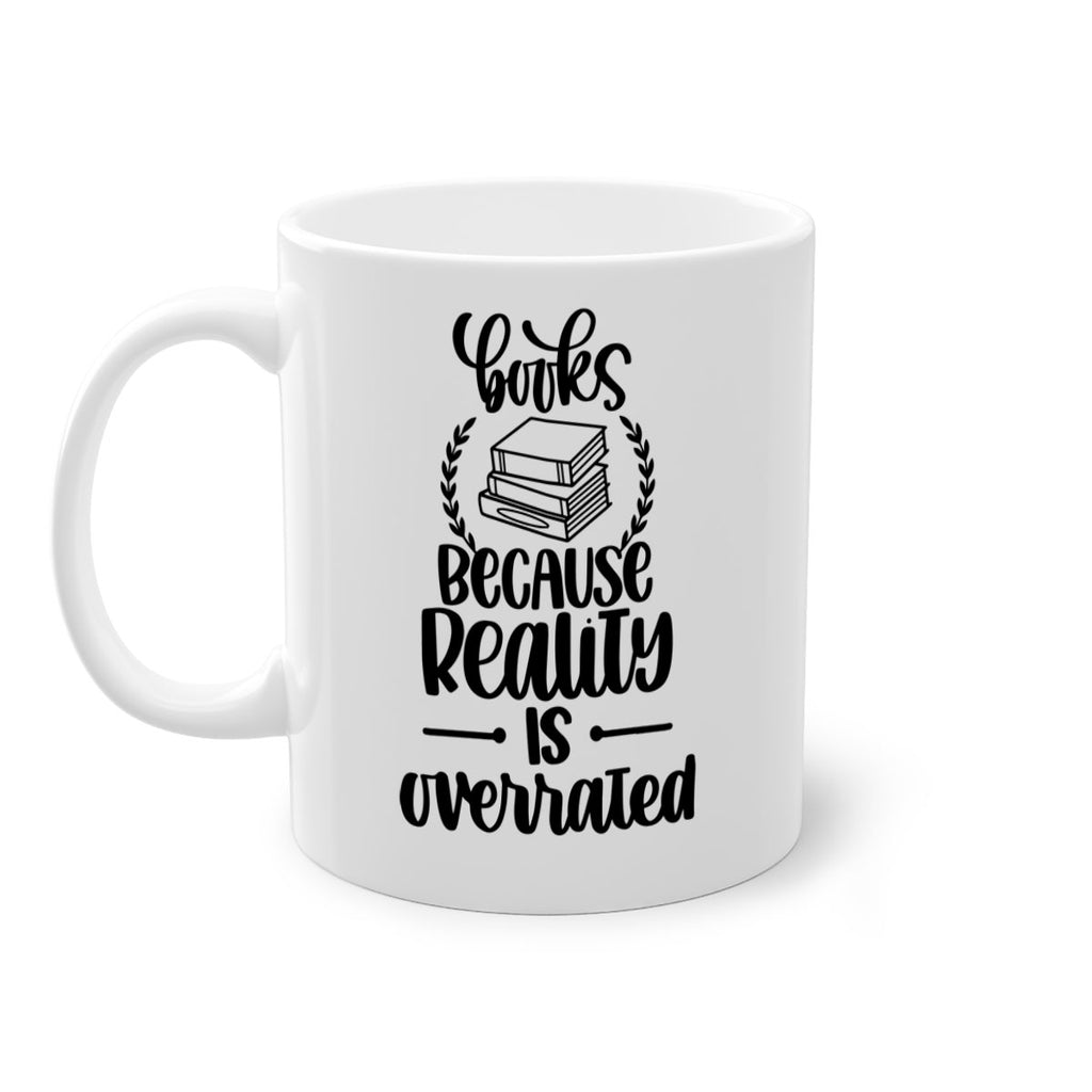 books because reality is overrated 44#- Reading - Books-Mug / Coffee Cup