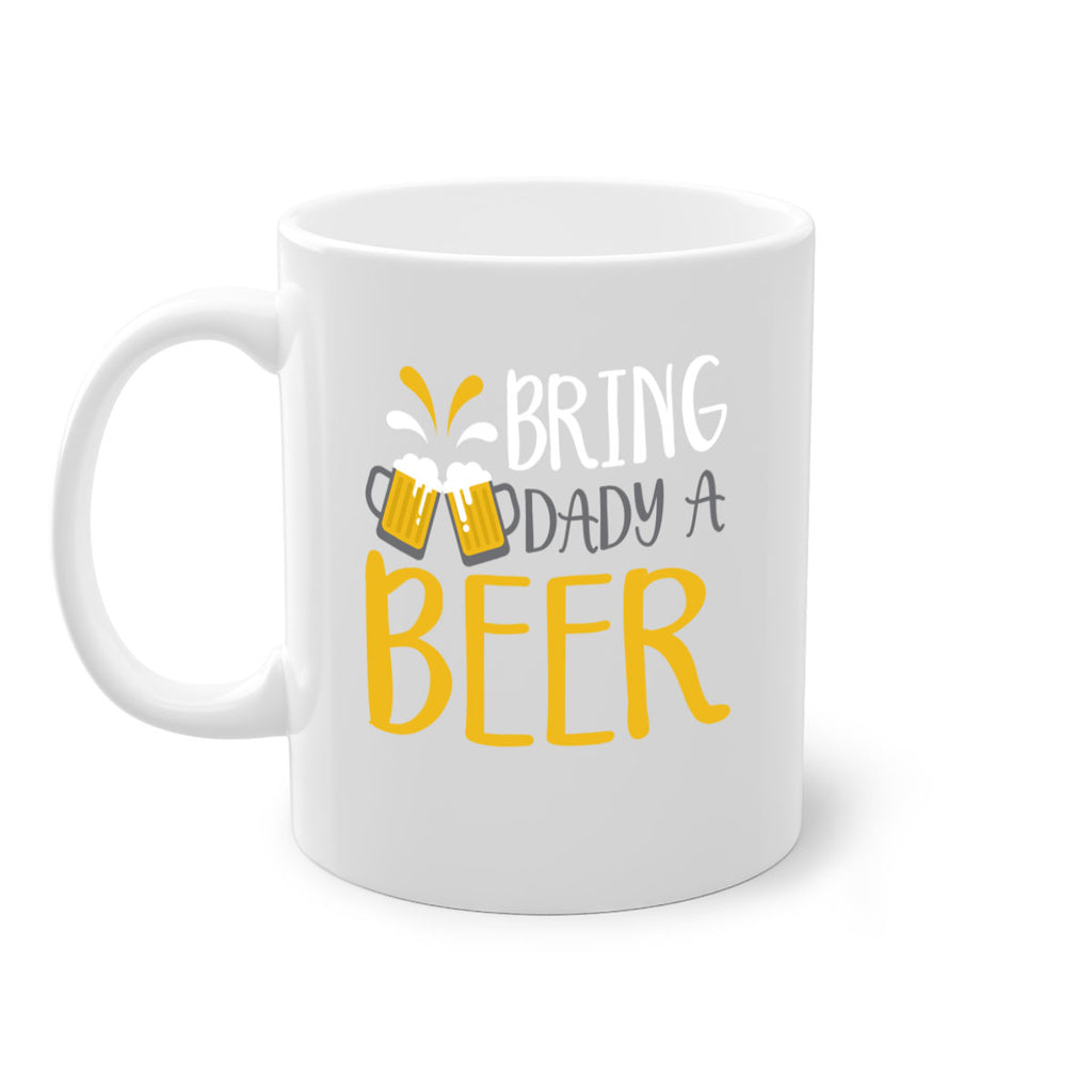 bring a dady beer 118#- beer-Mug / Coffee Cup