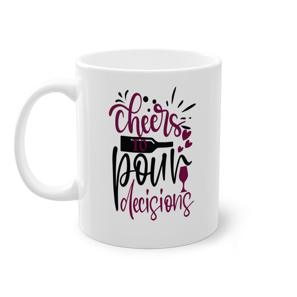 cheers to pour decisions 202#- wine-Mug / Coffee Cup