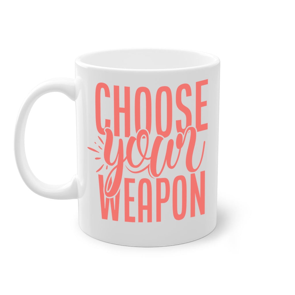 choose your weapon 18#- kitchen-Mug / Coffee Cup