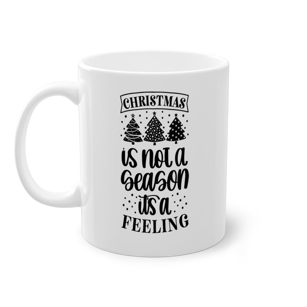 christmas is not a season its a feeling 198#- christmas-Mug / Coffee Cup