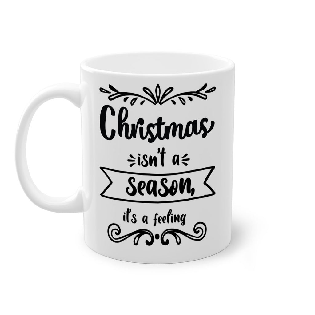 christmas isn t a season, it s a feeling style 112#- christmas-Mug / Coffee Cup