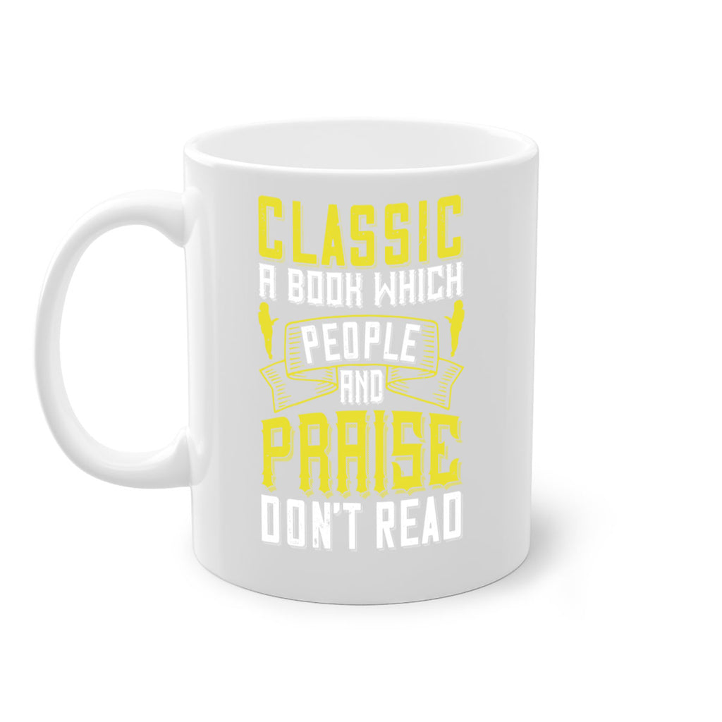 classic’ – a book which people praise and don’t read 72#- Reading - Books-Mug / Coffee Cup