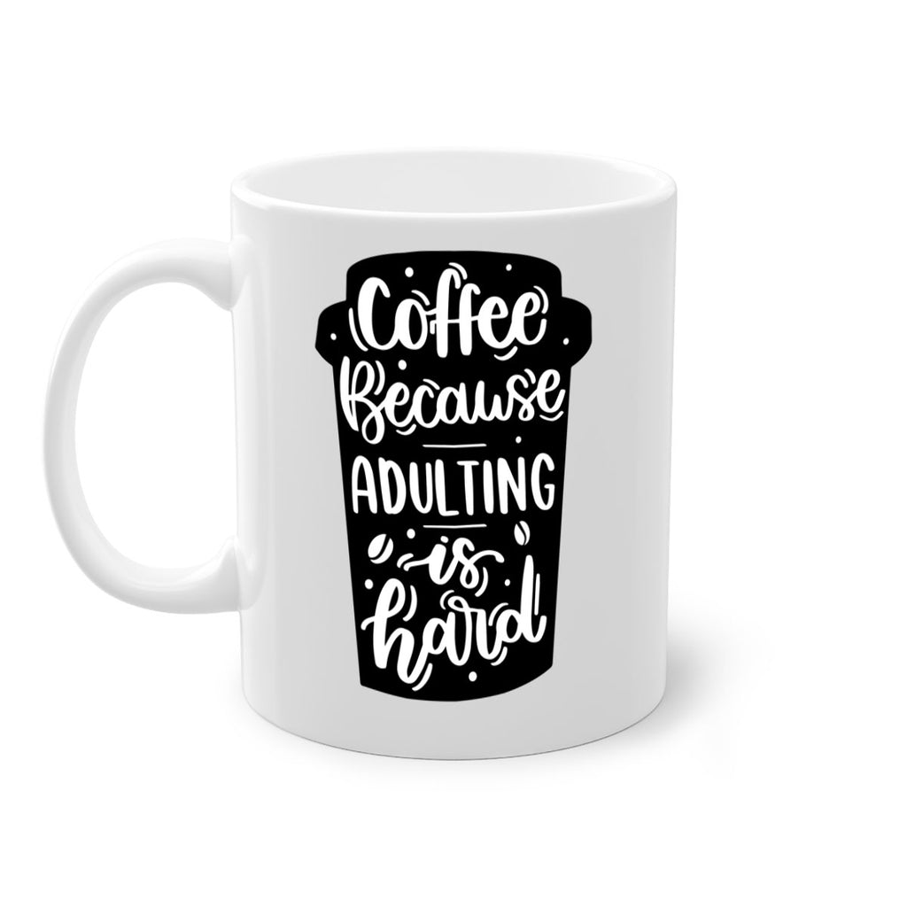 coffee because adulting 174#- coffee-Mug / Coffee Cup