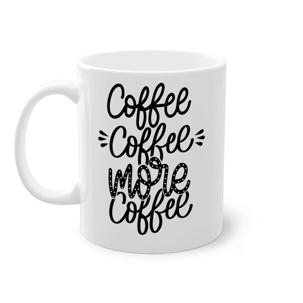 coffee coffee more coffee 167#- coffee-Mug / Coffee Cup