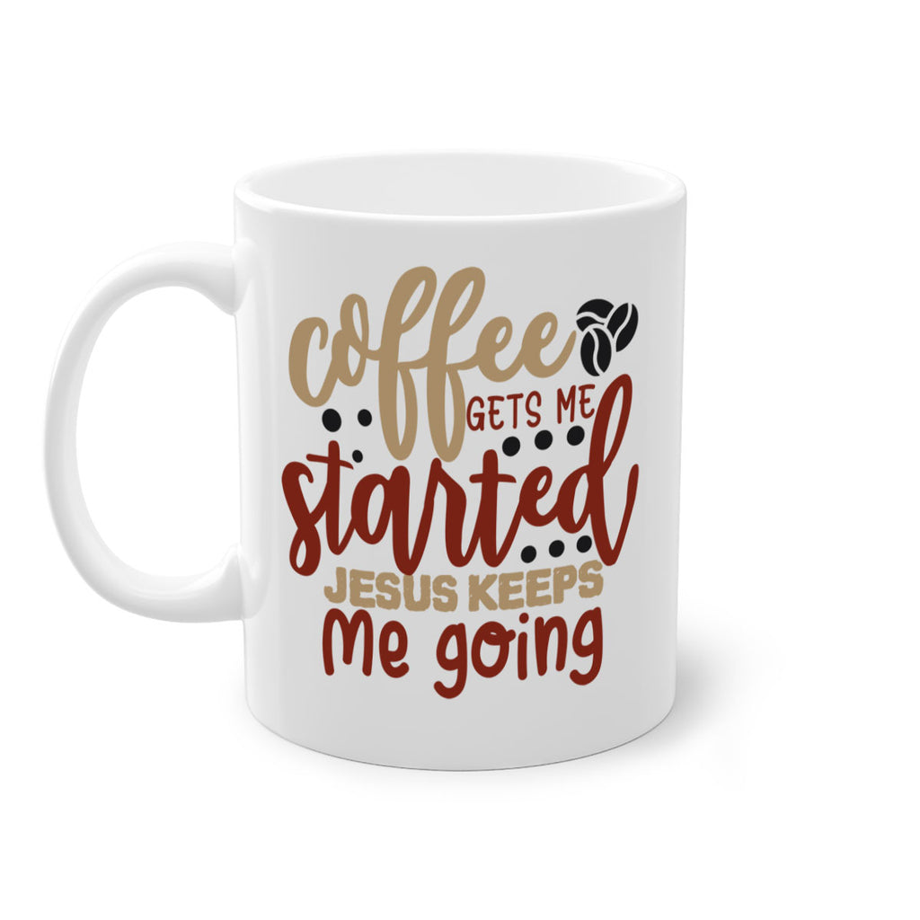 coffee gets me started jesus keeps me going 221#- coffee-Mug / Coffee Cup