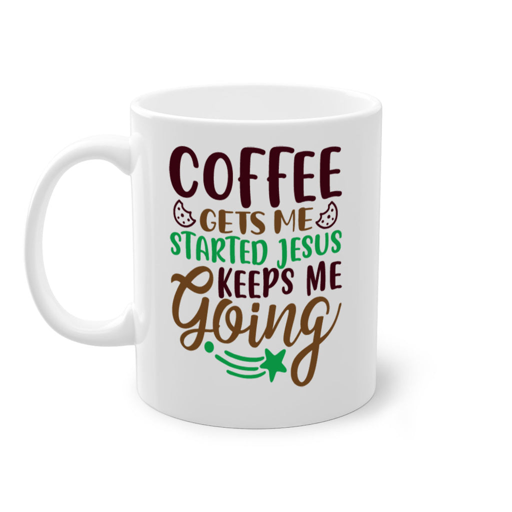 coffee gets me started jesus keeps me going 290#- christmas-Mug / Coffee Cup