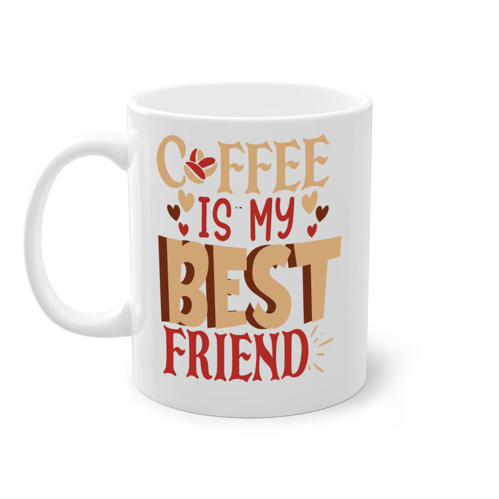 coffee is my best friend 220#- coffee-Mug / Coffee Cup