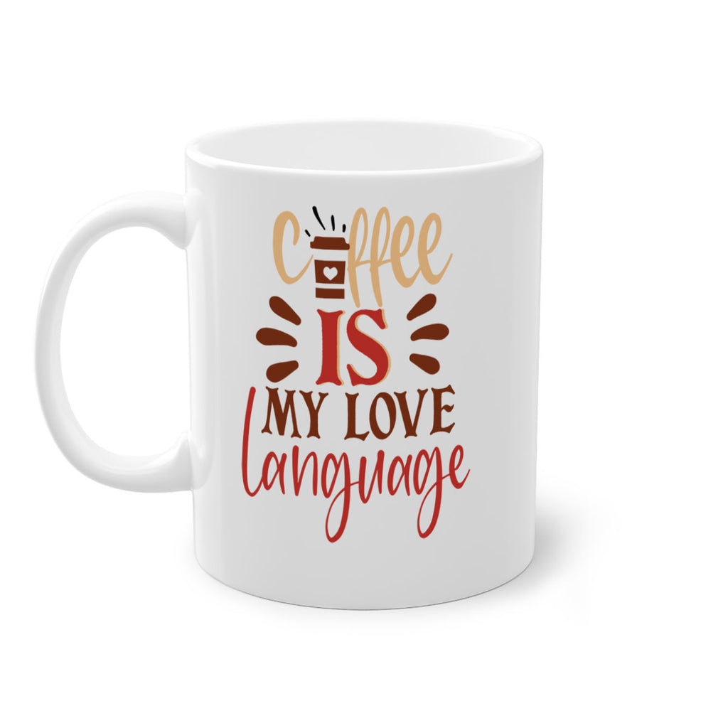 coffee is my love language 219#- coffee-Mug / Coffee Cup